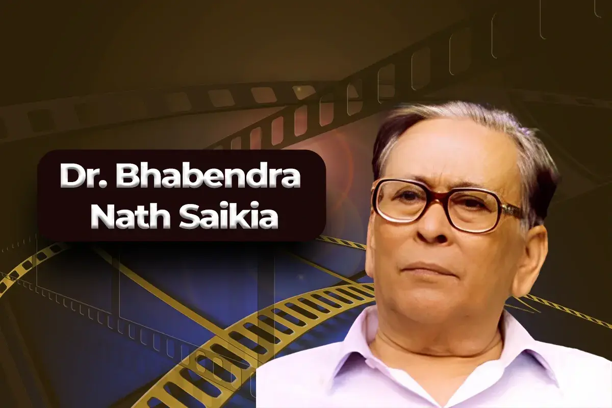 Dr. Bhabendra Nath Saikia: A Forgotten Gem of Assamese Filmmaking